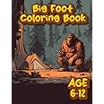 Big Foot Coloring Book Ages 6-12: Stocking stuffer for kids, BigFoot Coloring Book For Ages four to ten: 30+ Funny And Easy Coloring Pages In Cartoon ... Big Foot Animal For Boys Girls Kids Toddlers