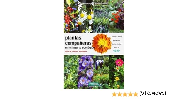 Plantas compañeras del huerto : guía de cultivos asociados by ...