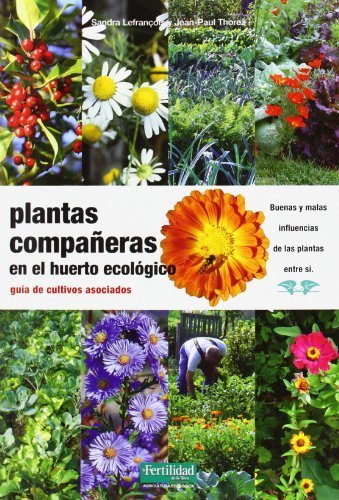 Plantas compañeras del huerto : guía de cultivos asociados by ...