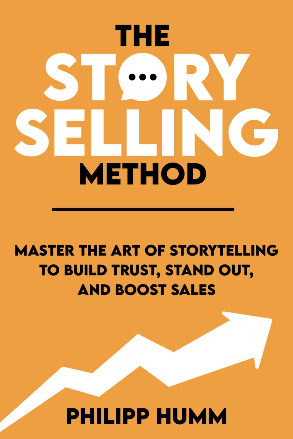Mua The StorySelling Method: Master the Art of Storytelling to Build ...