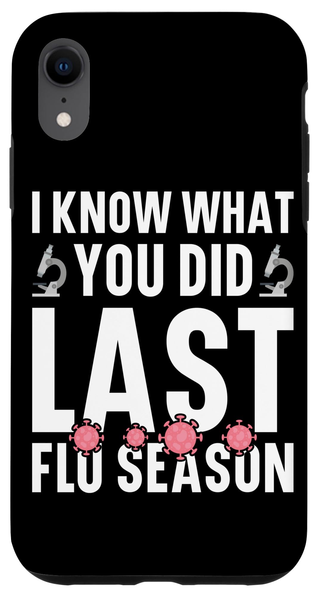 iPhone XR I Know What You Did Last Flu Season Epidemiologist Case