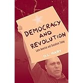 Democracy and Revolution: Latin America and Socialism Today