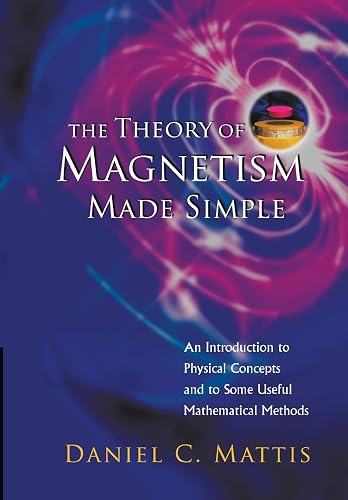 Download The Theory of Magnetism Made Simple: An Introduction to Physical Concepts and to Some Useful mathematical methods PDF