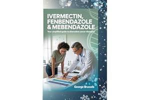 Ivermectin, Fenbendazole, & Mebendazole: Your Simplified Guide to Alternative Cancer Therapies