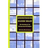 Understanding Silicon Valley: The Anatomy of an Entrepreneurial Region (Stanford Business Books (Paperback))