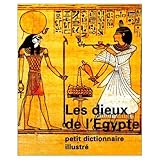 Image de Les Dieux de l'Egypte : Petit dictionnaire illustré
