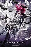 Fragile Spirits