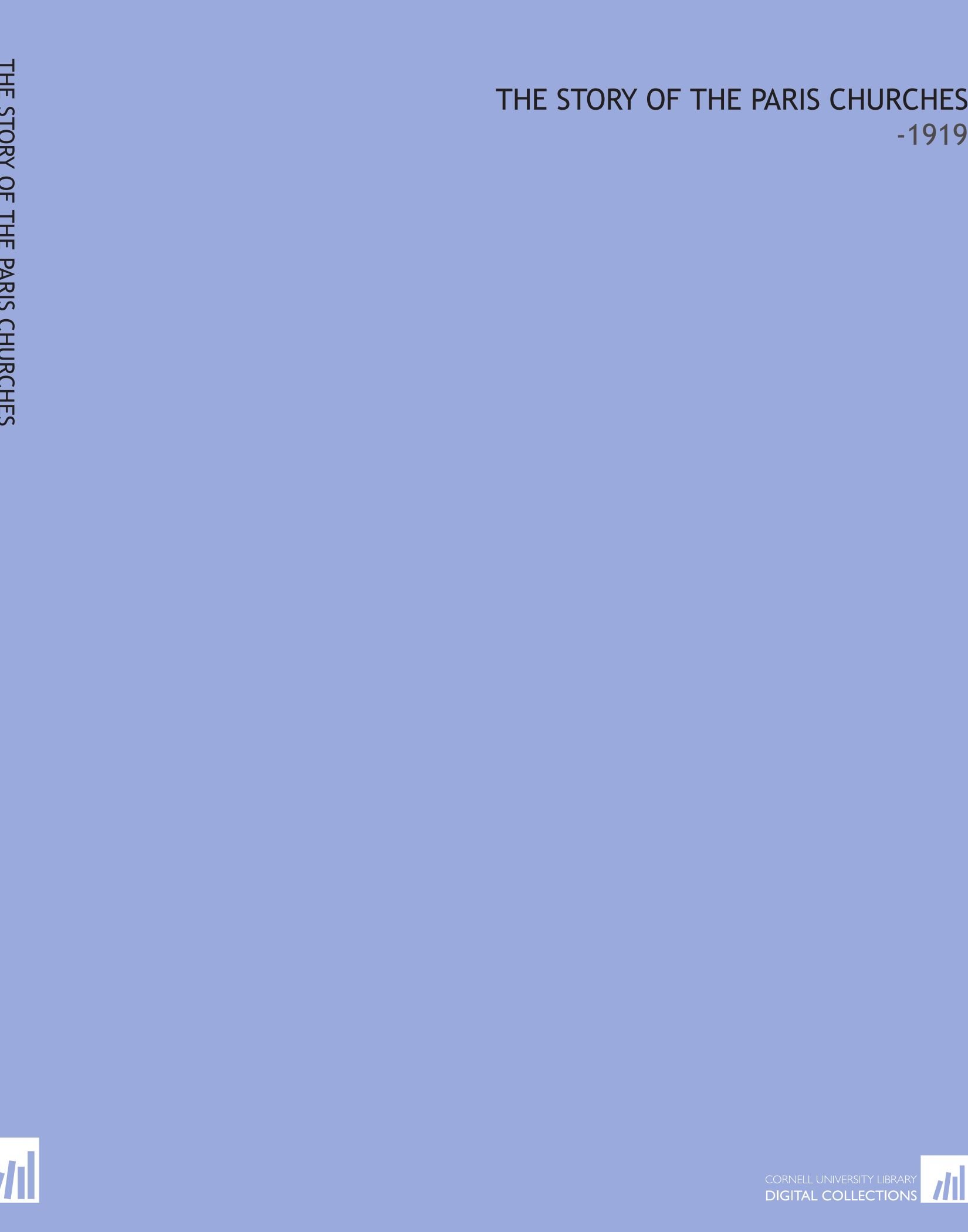 The Story of the Paris Churches: -1919