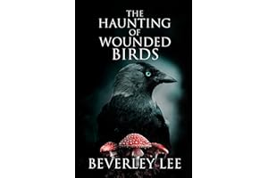 The Haunting of Wounded Birds
