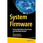 System Firmware: An Essential Guide to Open Source and Embedded Solutions