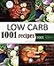 Low Carb: Low Carb Cookbook:1001 Best Low Carb Recipes of All Time. Recipes for Weight Loss (Healthy Cooking, Low Carb Diet, Low Carb Recipes, Low Carb Cookbook, Eat Fat, Ketogenic Diet)