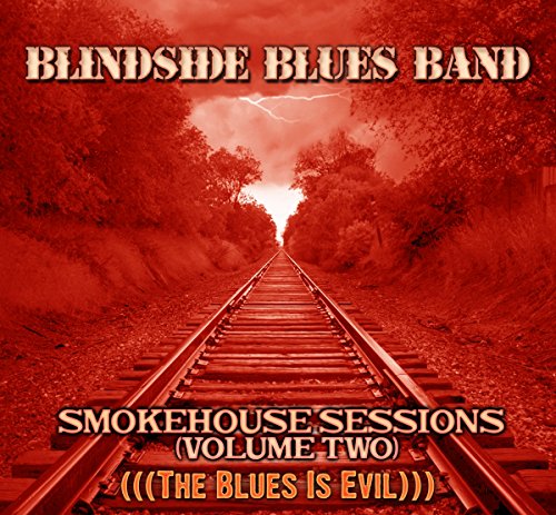 Blindside Blues Band - Smokehouse Sessions - Volume Two - Zortam Music