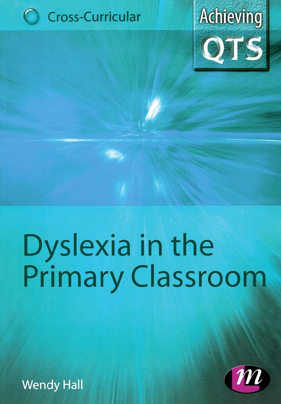 Dyslexia in the Primary Classroom: 1556 (Achieving QTS Cross-Curricular Strand Series)
