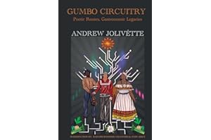 Gumbo Circuitry: Poetic Routes, Gastronomic Legacies (The Geary Hobson & Ken Jolivétte Elder and Community Stories)
