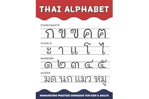Thai Alphabet Handwriting Practice Workbook for Kids and Adults: 4 in 1 Tracing Consonants, Vowels, Numbers and Words | Thai Language Learning