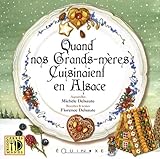 Quand nos grands-mÃ¨res cuisinaient en Alsace (French Edition) by 