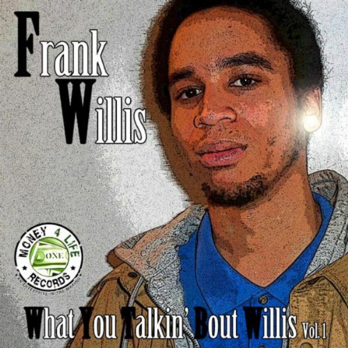 What You Talkin' Bout Willis Vol. 1 Frank Willis MP3