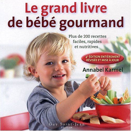 Le Grand Livre De Bebe Gourmand Karmel Annabel Amazon Ca Books