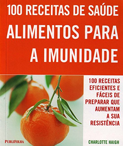 Livro 100 Receitas. Alimentos Para A Imunidade