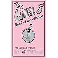 The Girls' Book of Excellence: Even More Ways to Be the Best at Everything