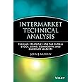 Intermarket Technical Analysis: Trading Strategies for the Global Stock, Bond, Commodity, and Currency Markets