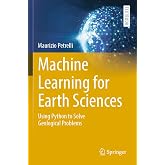 Machine Learning for Earth Sciences: Using Python to Solve Geological Problems (Springer Textbooks in Earth Sciences, Geography and Environment)