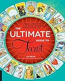 The Ultimate Guide to Tarot: A Beginner's Guide to the Cards, Spreads, and Revealing the Mystery of the Tarot