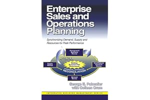 Enterprise Sales and Operations Planning: Synchronizing Demand, Supply and Resources for Peak Performance