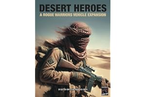 DESERT HEROES: A Rogue Warriors Vehicle Expansion (ROGUE WARRIORS: A Modern Warfare Skirmish Game)