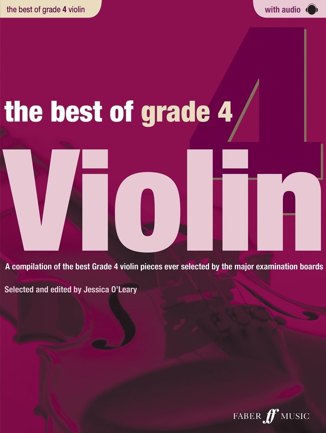The Best of Grade 4 Violin (Violin with Piano Accompaniment): A Compilation of the Best Ever Grade 2 Violin Pieces Ever Selected by the Major, by the Major Examination Boards, Book