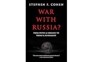 War with Russia?: From Putin & Ukraine to Trump & Russiagate