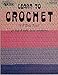 Learn to Crochet: In 8 Easy Steps for Left & Right Hand Crocheters by 