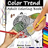 Color Trend: Adult Coloring Book. (Stress relieving Fashion coloring patterns) by Anna June, Coloring Books For Adults