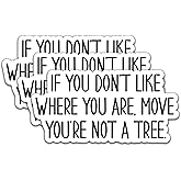(3Pcs) If You Don't Like Where You are Stickers Motivational Quotes Stickers Decal Waterproof Vinyl Stickers Adult for Laptop Kindle Car Tumbler Water Bottle Mug Phone Notebook Helmet Size 3”x1.6”