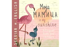 Moja mamica SERBIAN English Bilingual Book for Children: Learn Serbian Language both in Cyrillic and Latin Alphabet, Knjige z