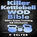 Killer Kettlebell WOD Bible: 200+ Cross Training KB Workouts