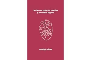 hecho con polvo de estrellas y recuerdos fugaces (Trilogía del Corazón Roto) (Spanish Edition)