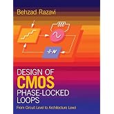 Design of CMOS Phase-Locked Loops: From Circuit Level to Architecture Level