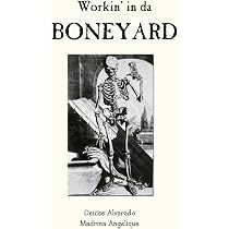 Workin' in da Boneyard: Alvarado, Denise, Angelique, Madrina ...