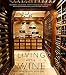 Living with Wine: Passionate Collectors, Sophisticated Cellars, and Other Rooms for Entertaining, En by 