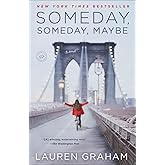 Someday, Someday, Maybe: A Novel
