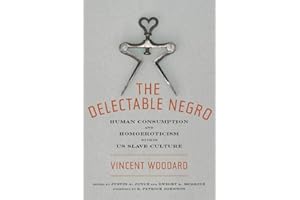 The Delectable Negro: Human Consumption and Homoeroticism within US Slave Culture