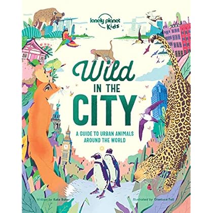 Wild In The City (Lonely Planet Kids)