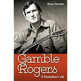 Gamble Rogers: A Troubadour's Life