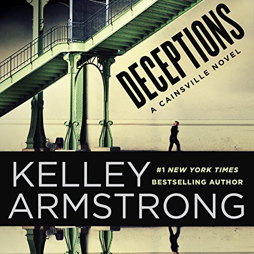 Deceptions: A Cainsville Novel by Kelley Armstrong