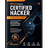 CEH v13 AI-Powered Certified Hacker Complete Guide: A Comprehensive Guide to Ethical Hacking.