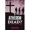 IS ATHEISM DEAD?: The Unbelieving Unbelievers Epidemic