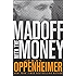 Madoff with the Money