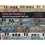From the Platform 2: More NYC Subway Graffiti, 1983–1989