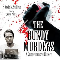 The Bundy Murders: A Comprehensive History The Bundy Murders: A Comprehensive History
